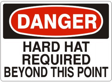 Danger - Hard hat Required Beyond This Point