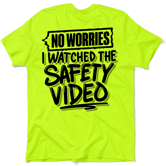 Watched the Safety Videos - Safety Workwear T-Shirt