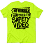 Watched the Safety Videos - Safety Workwear T-Shirt