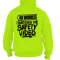 Watched the Safety Videos - Safety Hi-Vis Hoodie Workwear