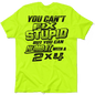 Stupid - Safety Yellow T-Shirt